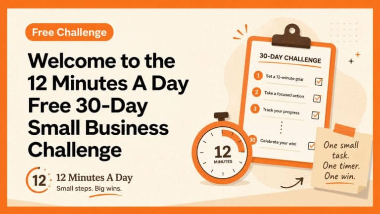 Welcome to the 12 Minutes A Day Free 30-Day Small Business Challenge