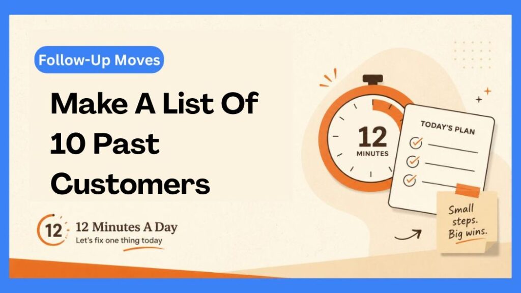 Make a List of 10 Past Customers or Warm Contacts